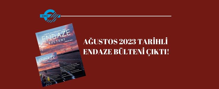 AĞUSTOS 2023 TARİHLİ ENDAZE BÜLTENİ ÇIKTI!